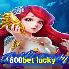 600bet lucky